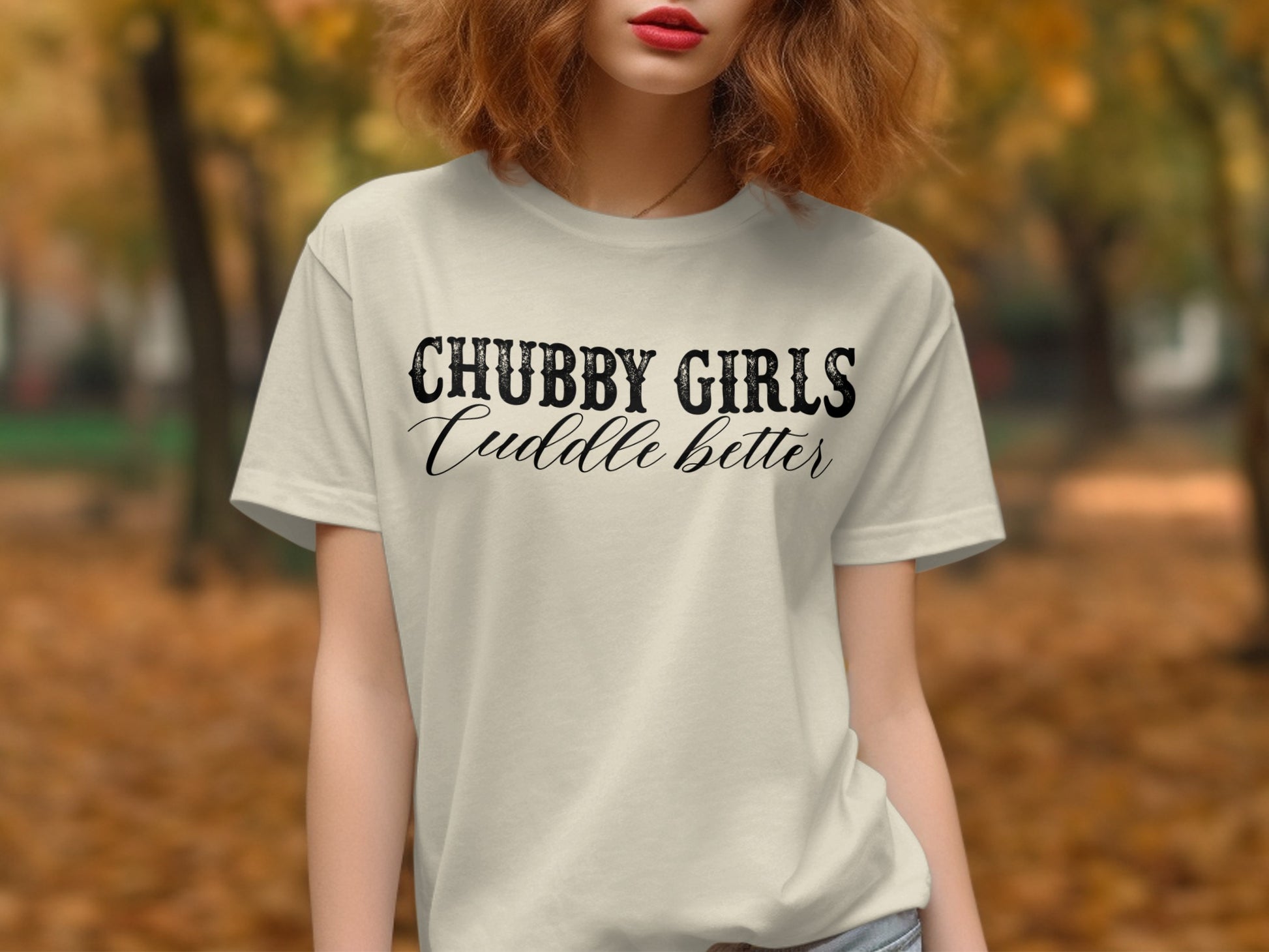Chubby Girls Cuddle Better Fun Casual Tee Product