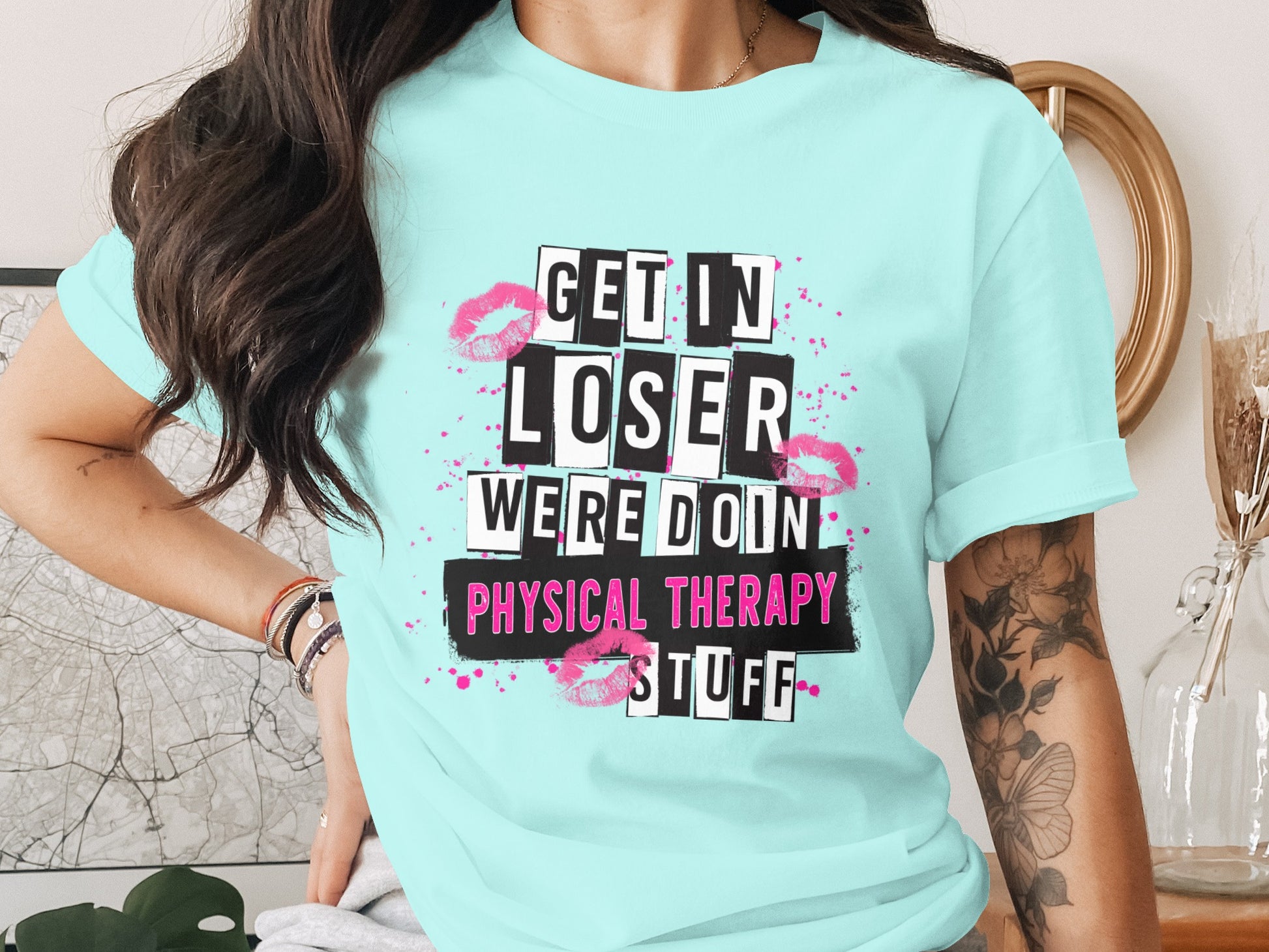 Get In Loser We're Doing Physical Therapy Stuff Shirt