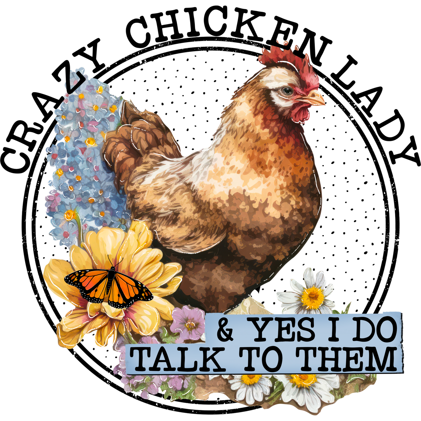 Crazy Chicken Lady & Yes I Do Talk to Them Sign