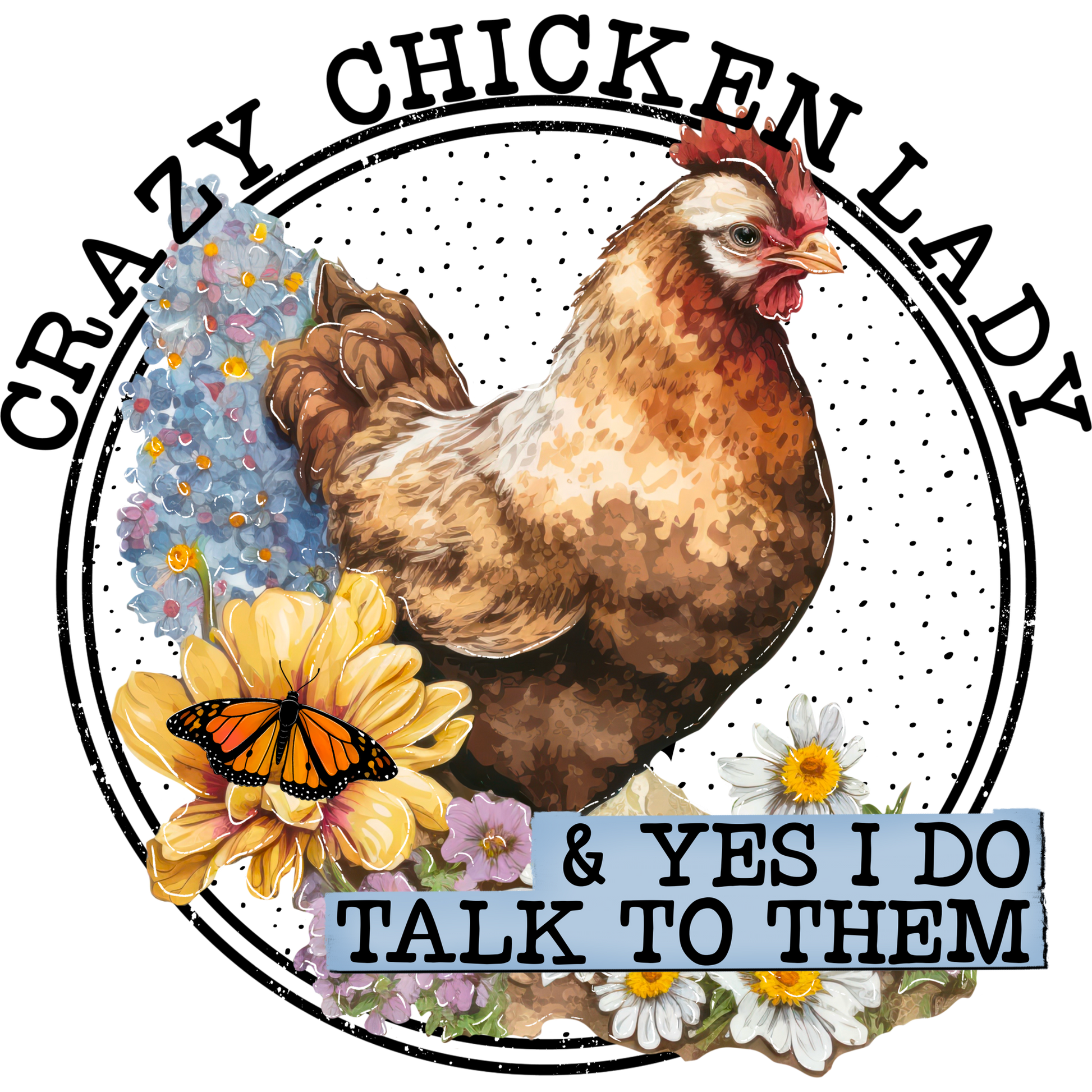 Crazy Chicken Lady & Yes I Do Talk to Them Sign