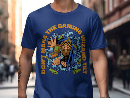 Don't Make The Gaming Wizard Tilt T-shirt