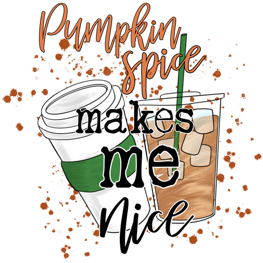 Pumpkin Spice Makes Me Nice design art graphic