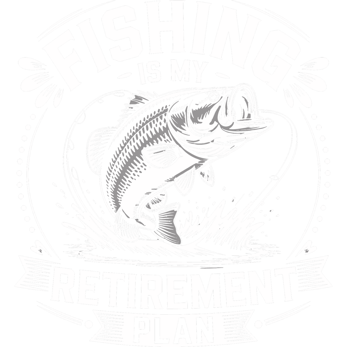 Fishing Is My Retirement Plan product