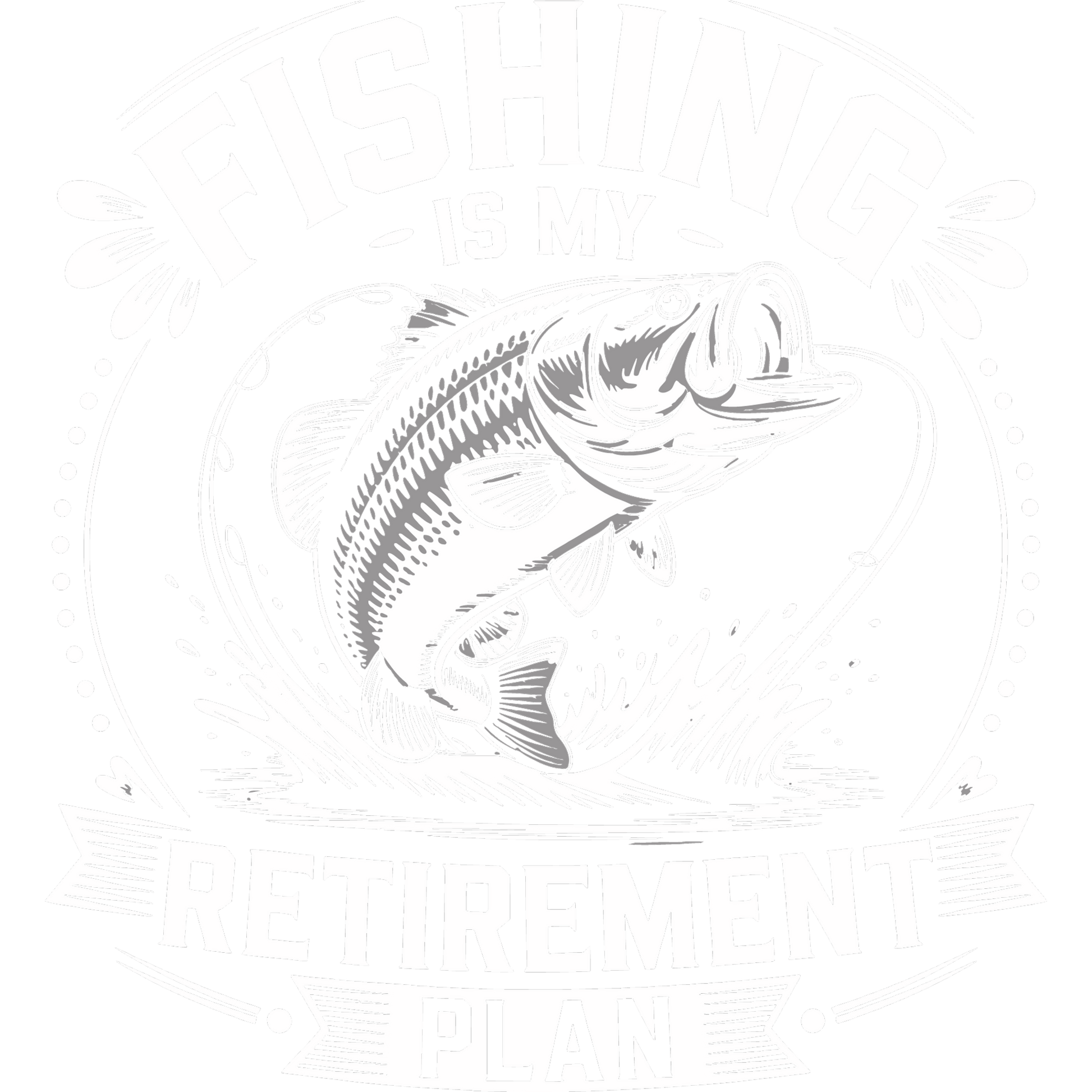 Fishing Is My Retirement Plan product