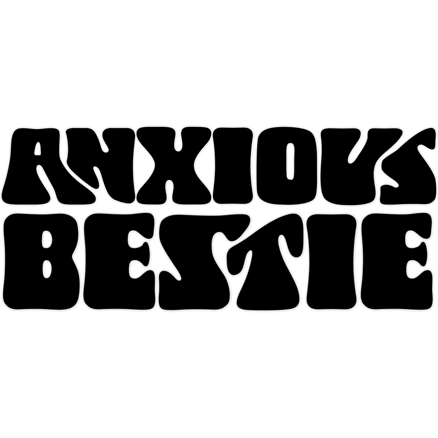 Anxious Bestie Text Design Graphic T-Shirt