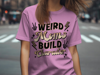 Weird Moms Build Character Graphic Tee