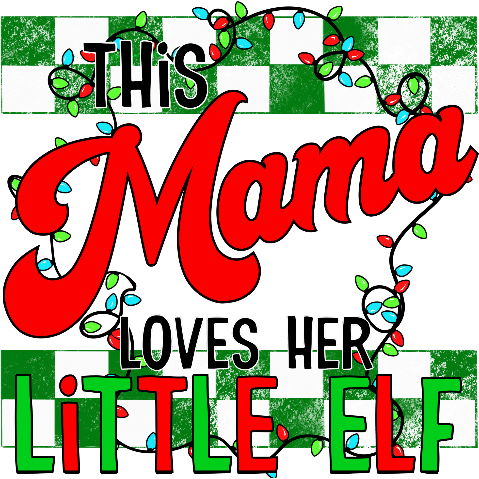 This Mama Loves Her Little Elf Christmas Design