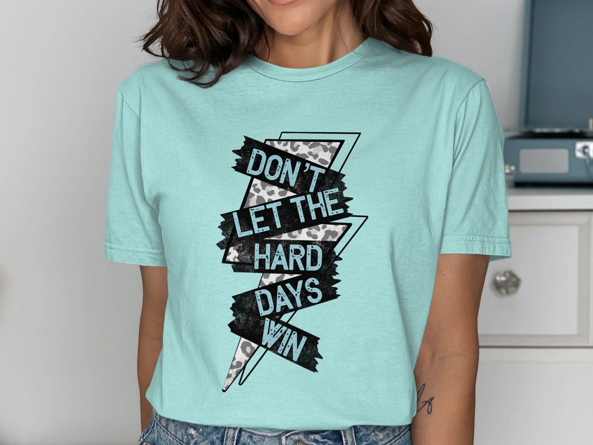 Don't Let the Hard Days Win Motivational Tee