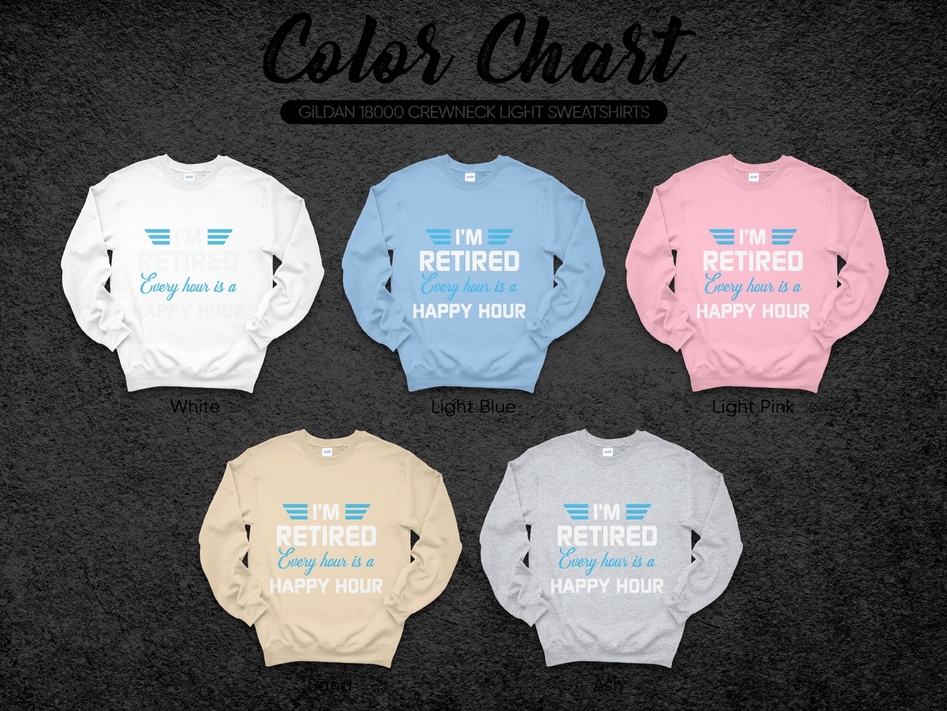 I'm Retired Every Hour Is a Happy Hour Sweatshirt