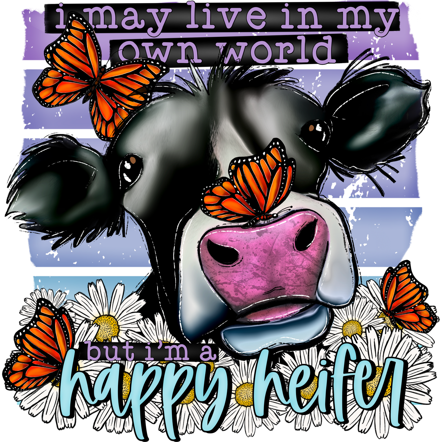 I may live in my own world happy heifer product