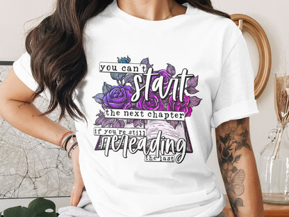 You Can't Start The Next Chapter Graphic Tee