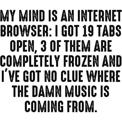 My Mind Is An Internet Browser Funny Quote Decor