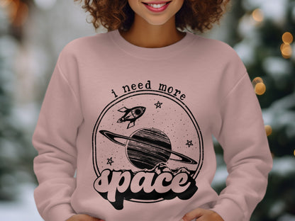 I Need More Space Sweatshirt with Astronaut and Planet