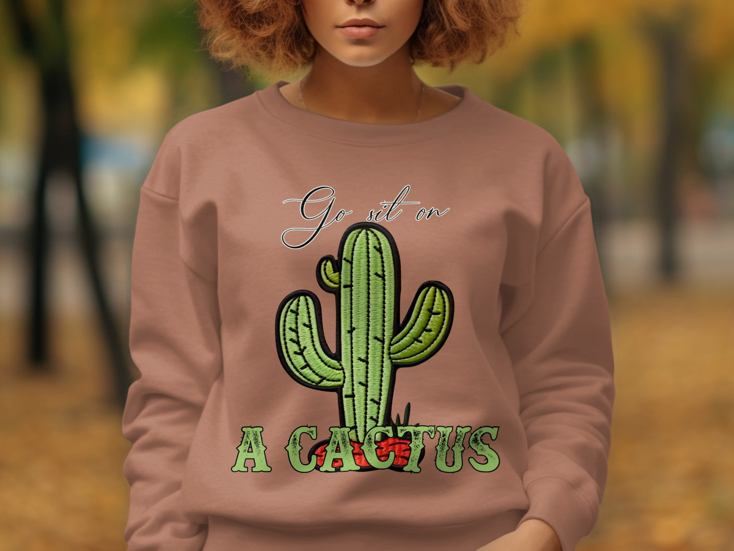 Go Sit On A Cactus Graphic Sweatshirt