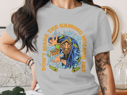 Don't Make the Gaming Wizard Tilt T-shirt