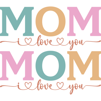 I Love You MOM Colorful Decorative Sign for Mother's Day