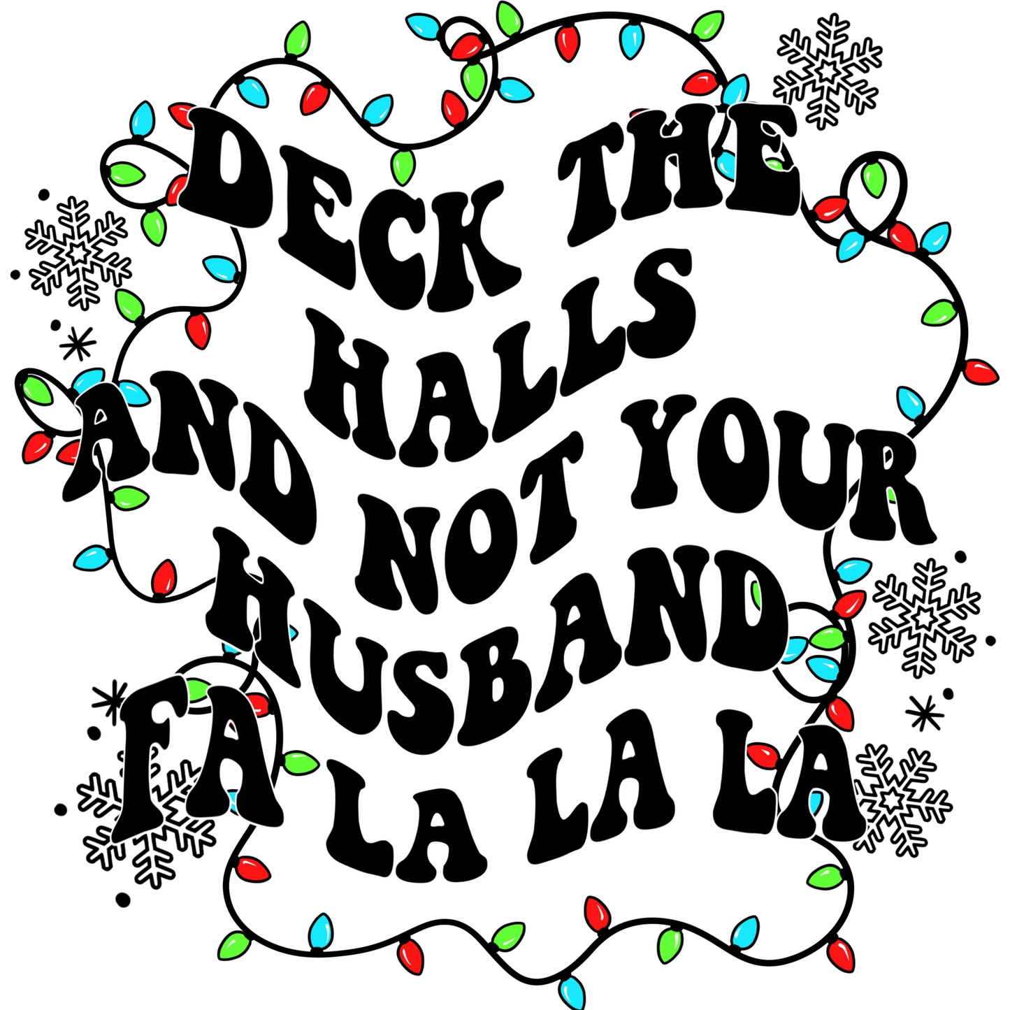 Deck The Halls and Not Your Husband Fa La La La product