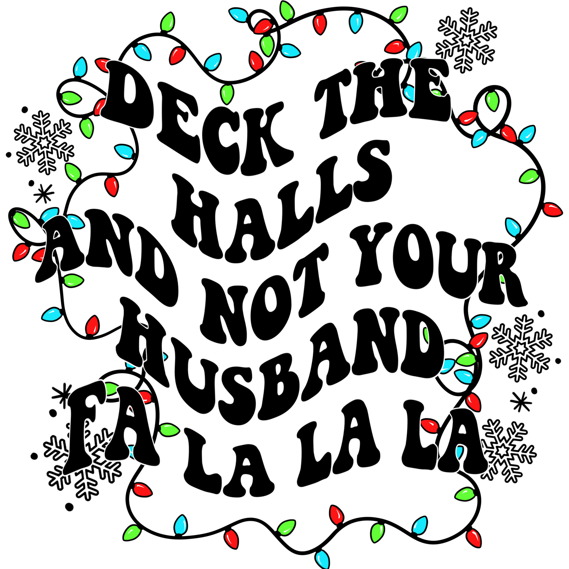 Deck The Halls and Not Your Husband Fa La La La product