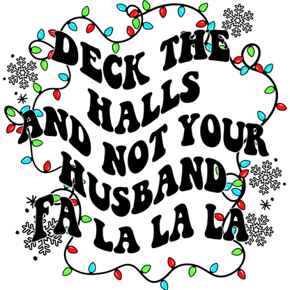 Deck The Halls and Not Your Husband Fa La La La product