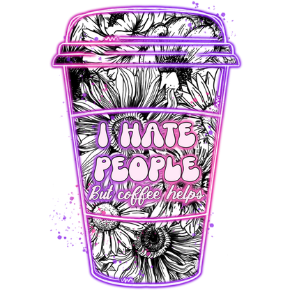 I Hate People But Coffee Helps Travel Cup
