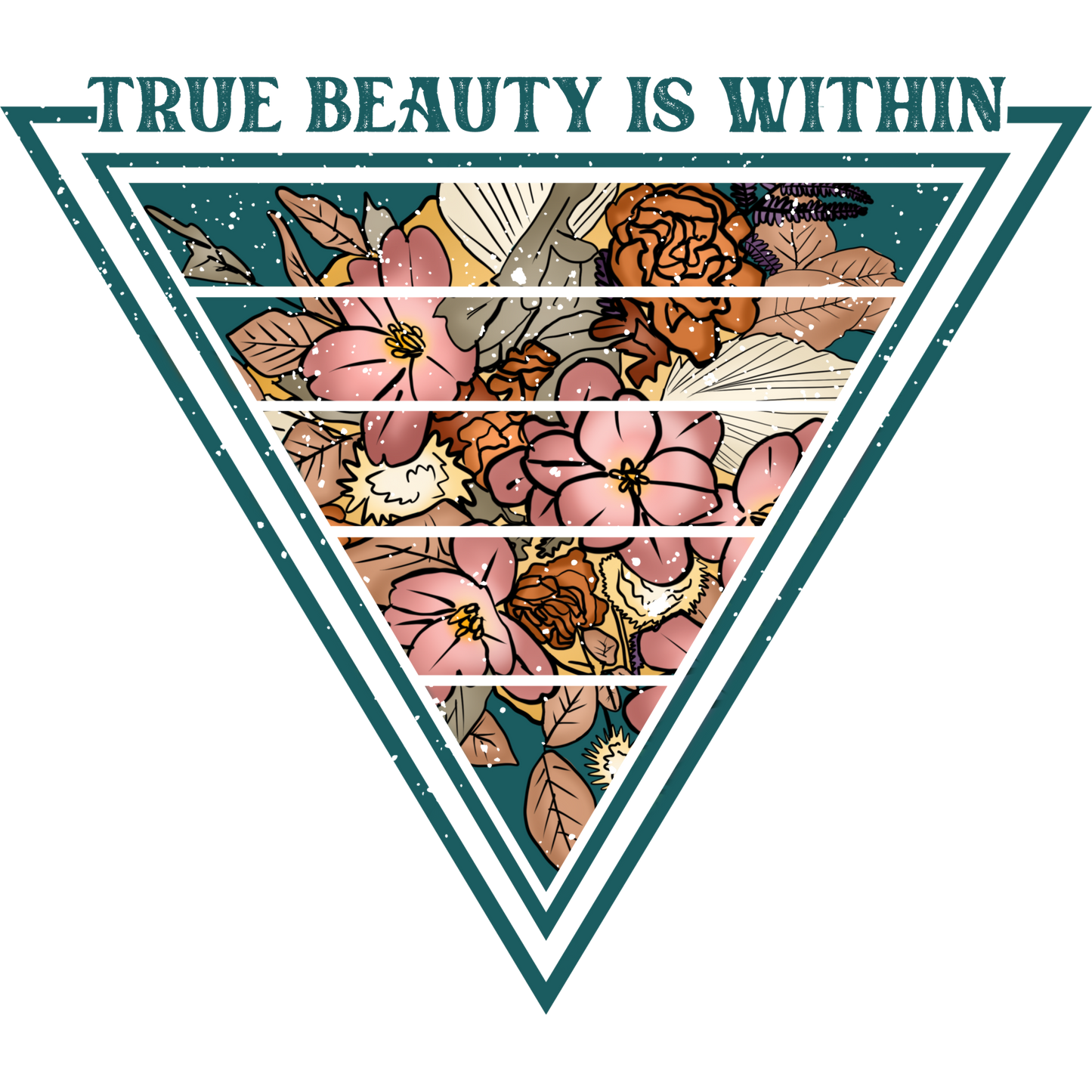 True Beauty Is Within Floral Design Triangle Pattern