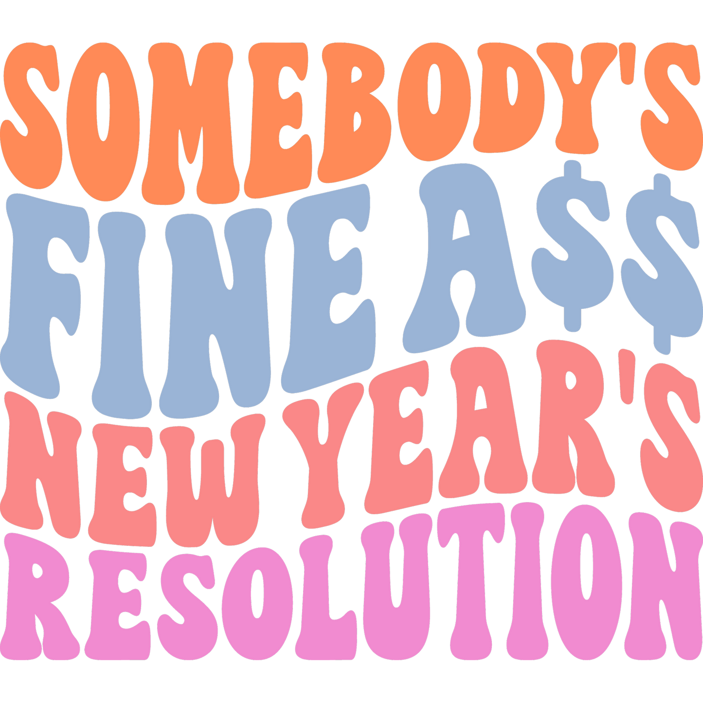 Somebody's Fine A$$ New Year's Resolution product