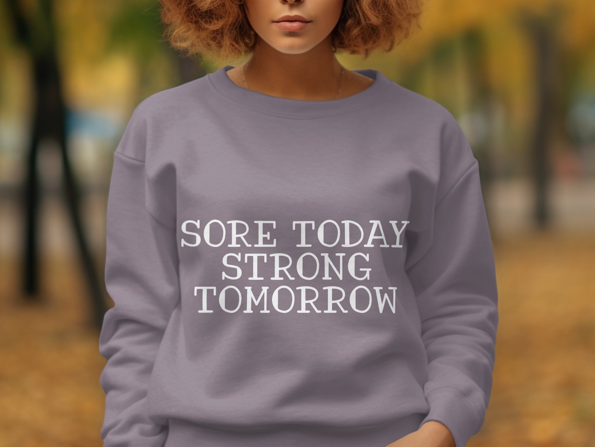 Sore Today Strong Tomorrow Inspirational Sweatshirt