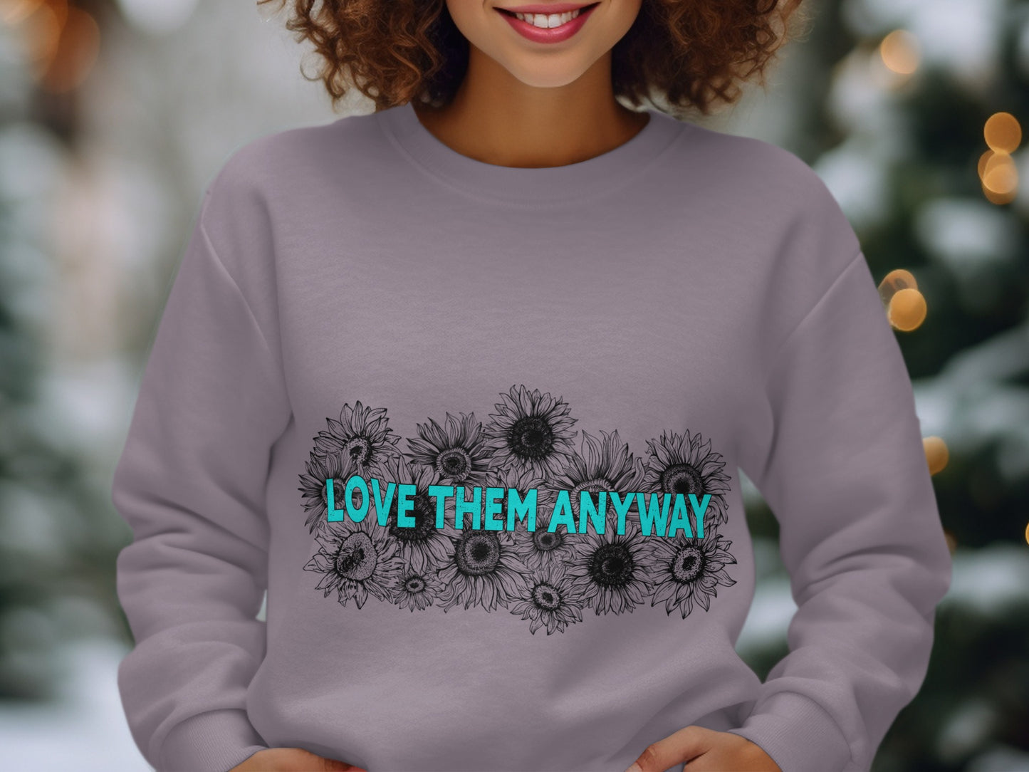 Love Them Anyway Stylish Cozy Sweatshirt