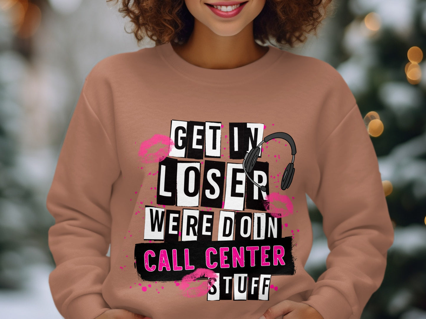 Get In Loser Were Doin Call Center Stuff Sweatshirt