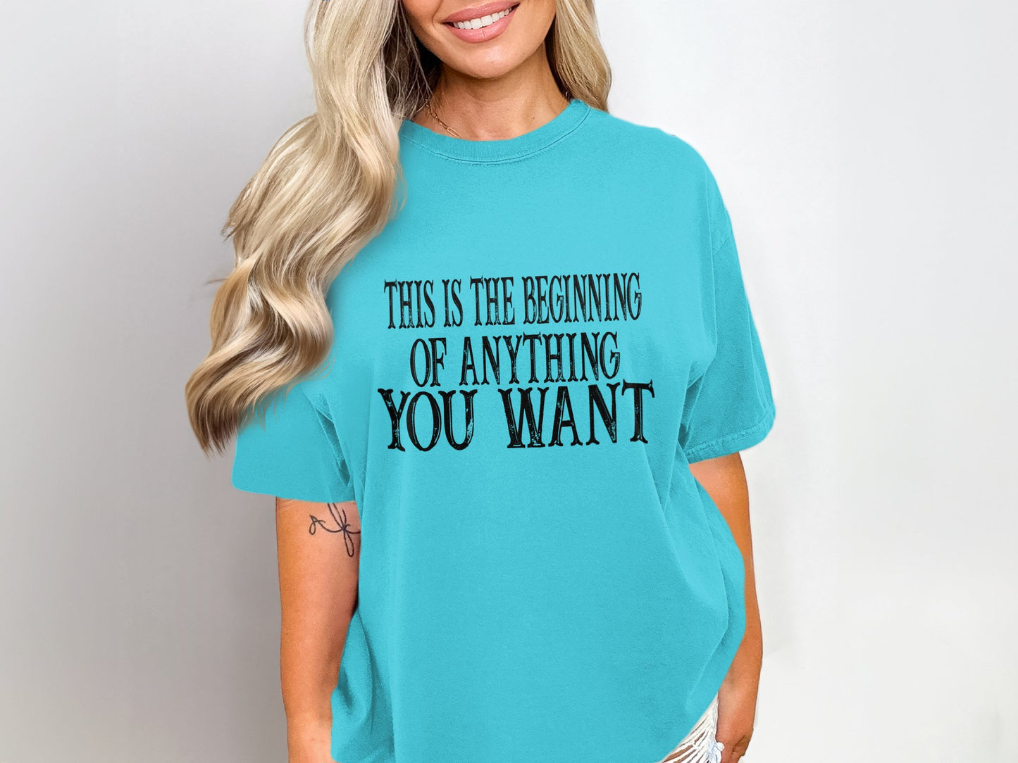 This Is The Beginning Of Anything You Want Shirt