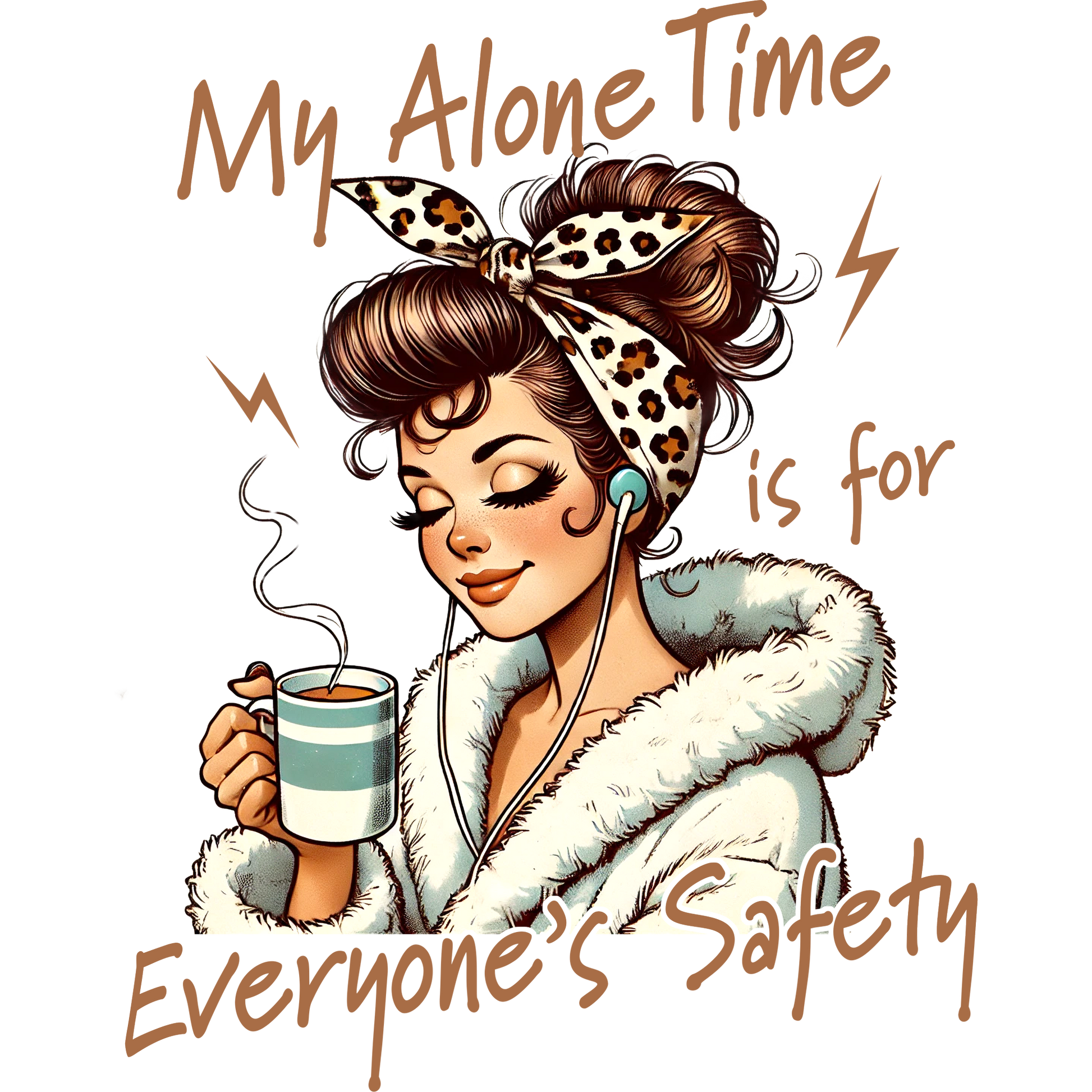 My Alone Time is for Everyone's Safety product