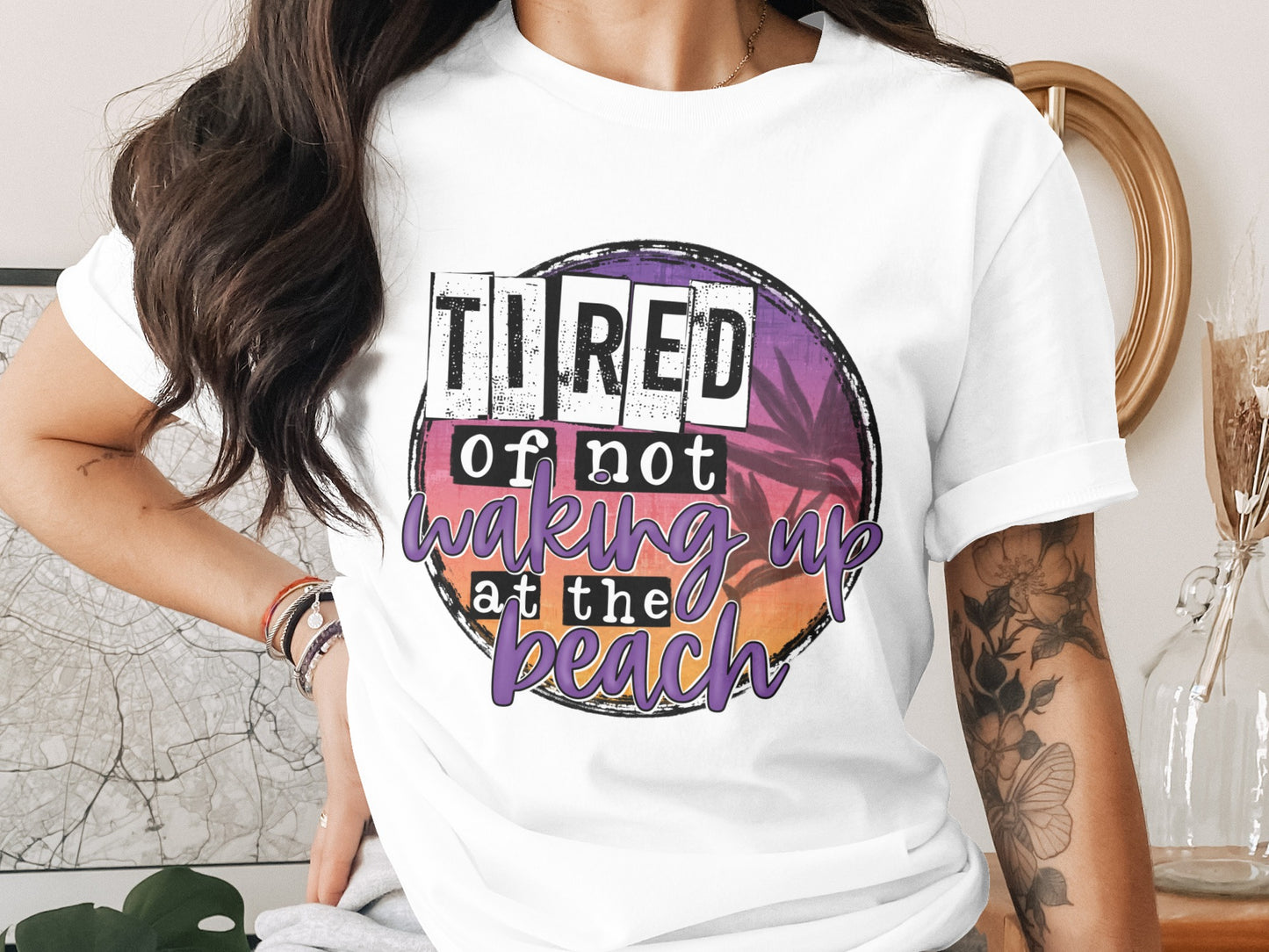 Tired Of Not Waking Up At The Beach T-shirt