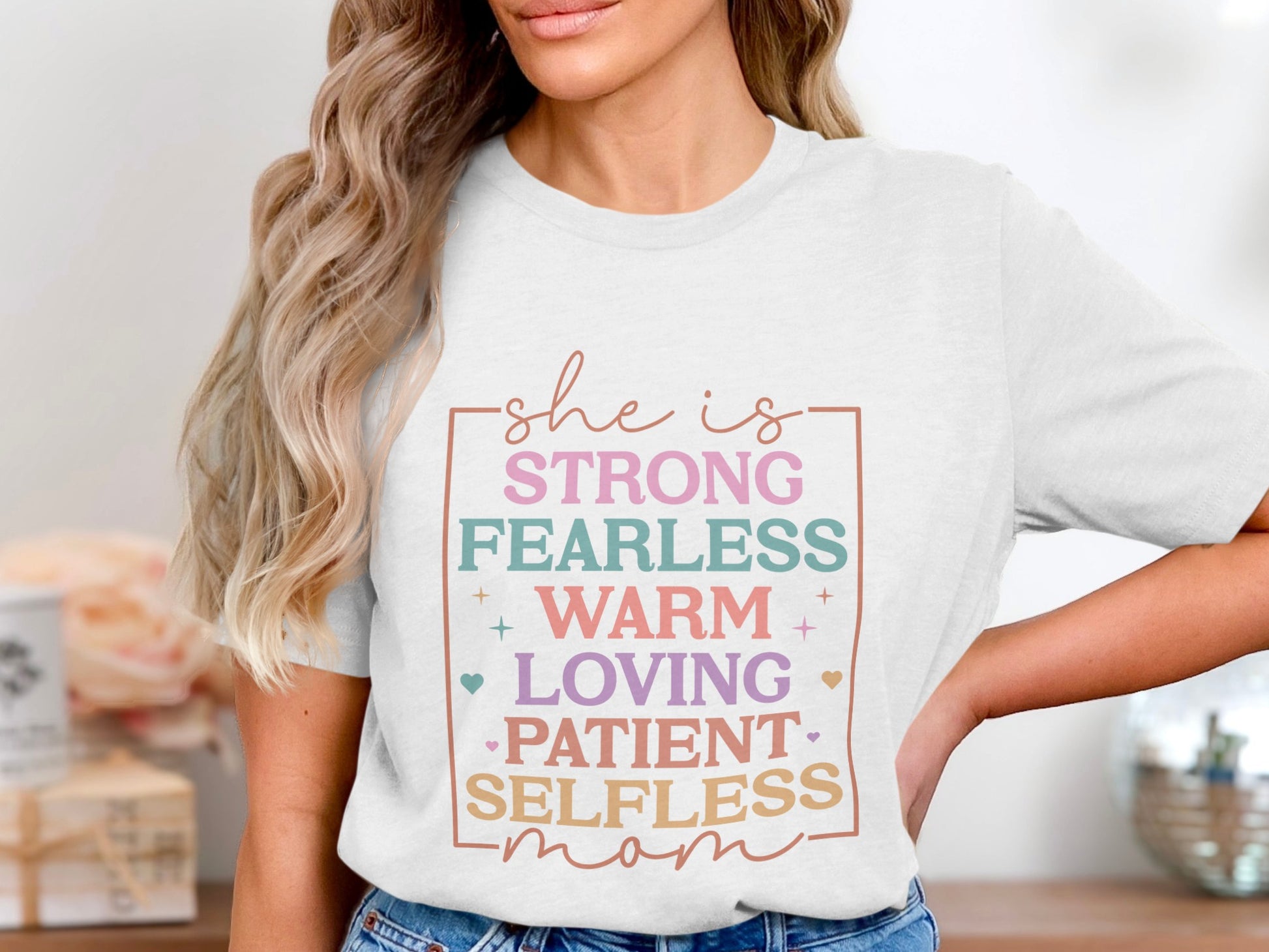 Strong Fearless Warm Loving Patient Selfless Mom Shirt