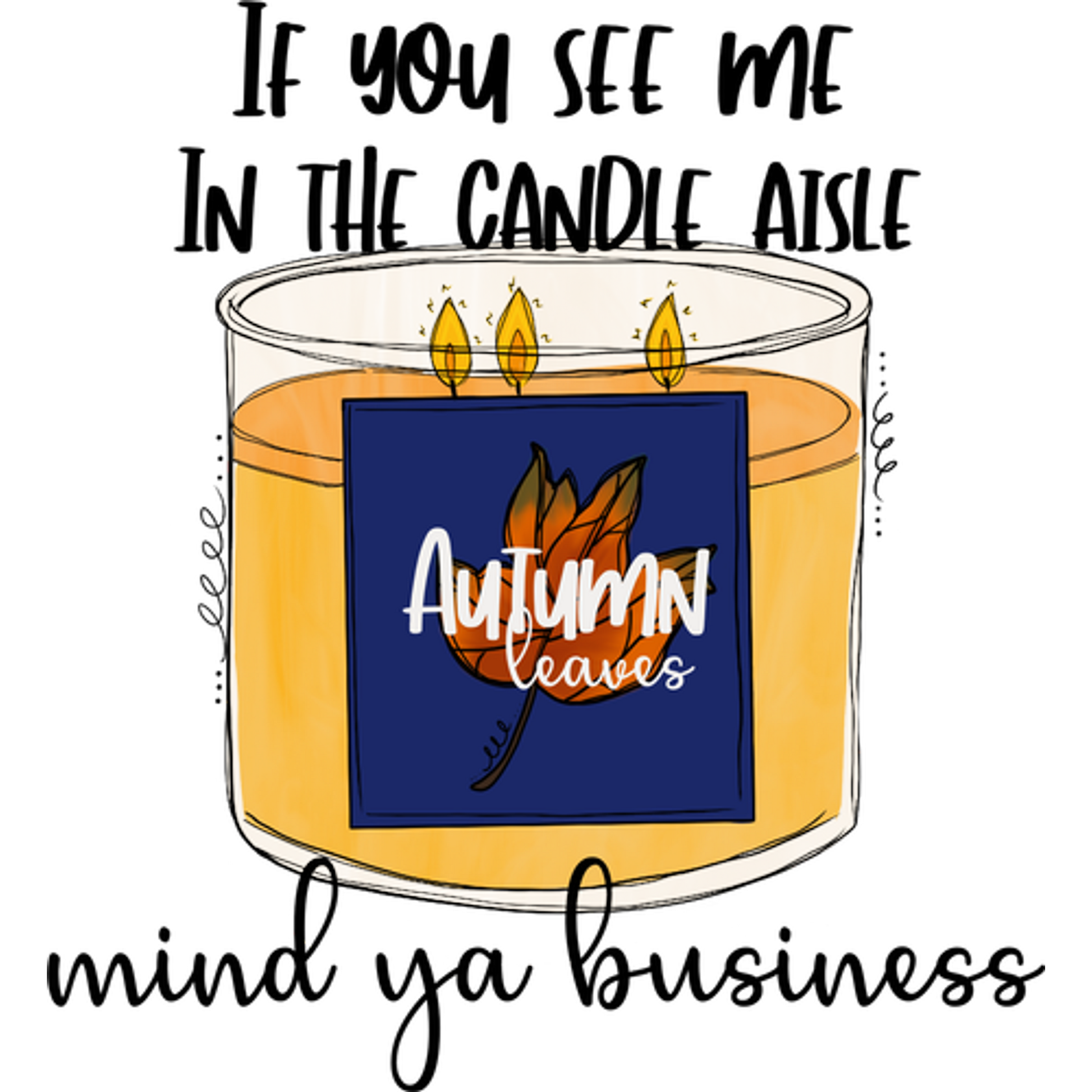 If You See Me In The Candle Aisle Funny Candle