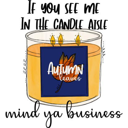 If You See Me In The Candle Aisle Funny Candle