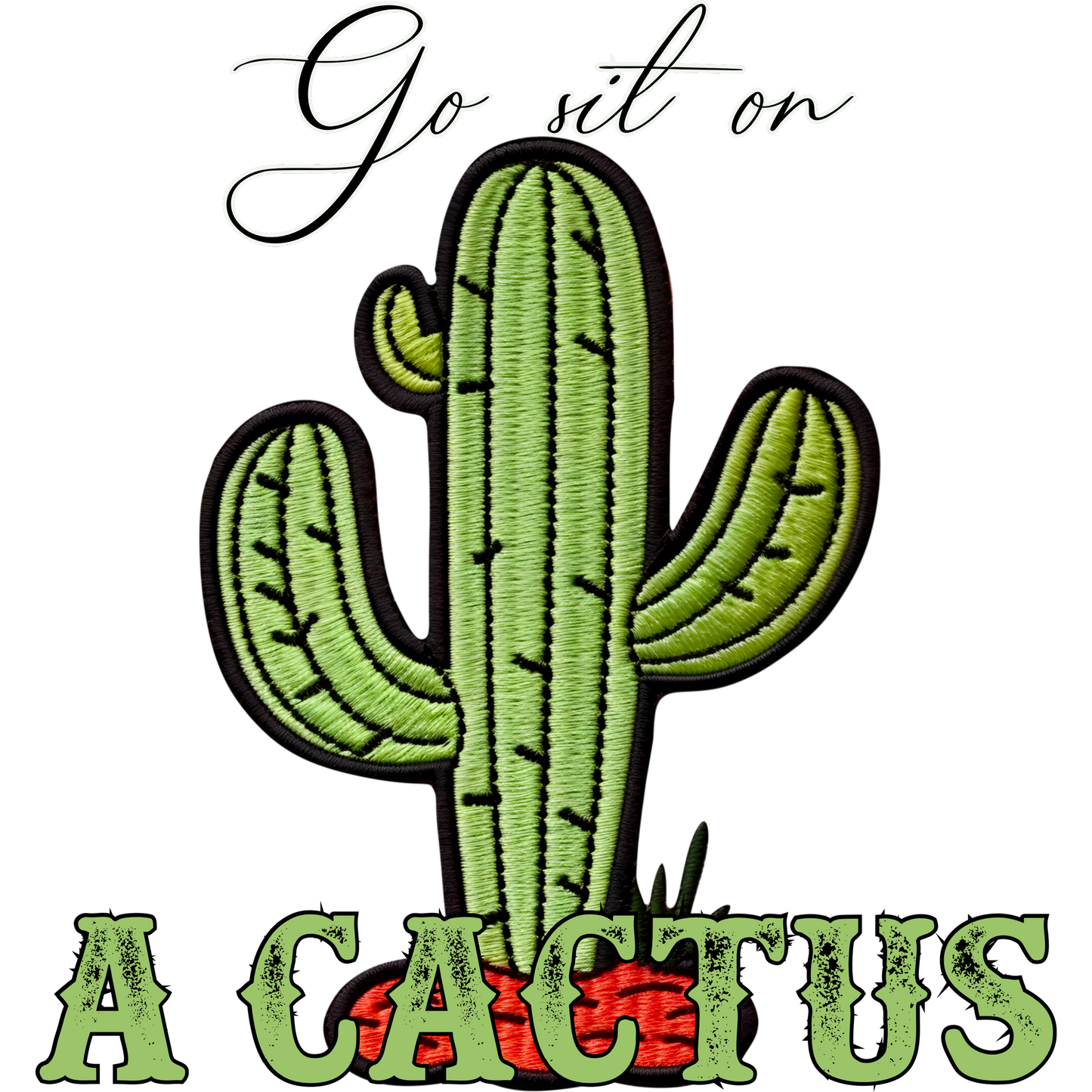 Go Sit on a Cactus Embroidered Patch Decor Item