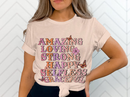 Amazing Loving Strong Happy Selfless Graceful Shirt