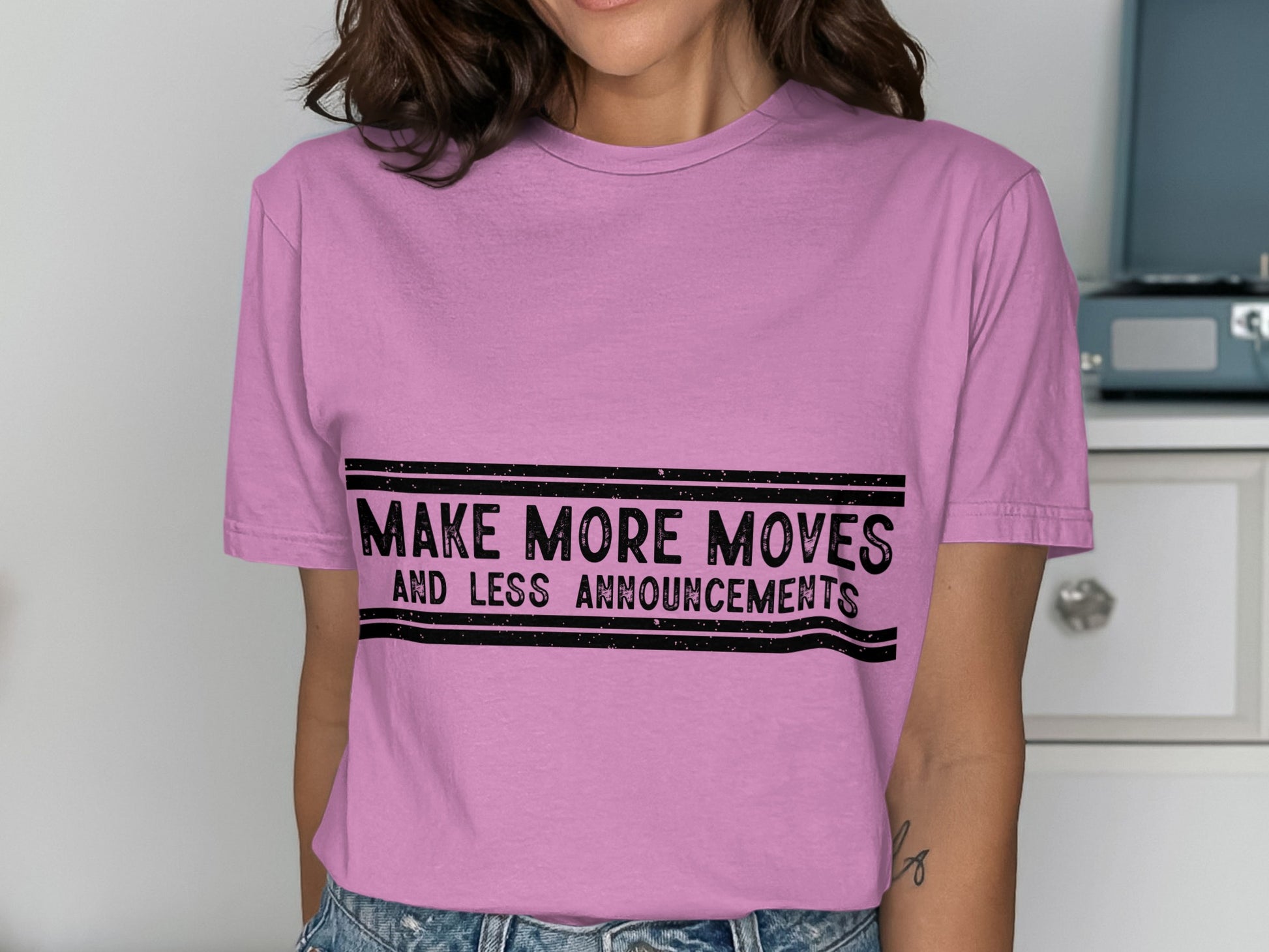 Make More Moves And Less Announcements tee