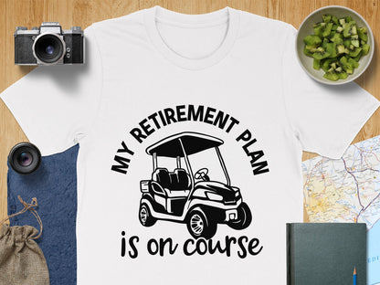 My Retirement Plan is on Course Shirt