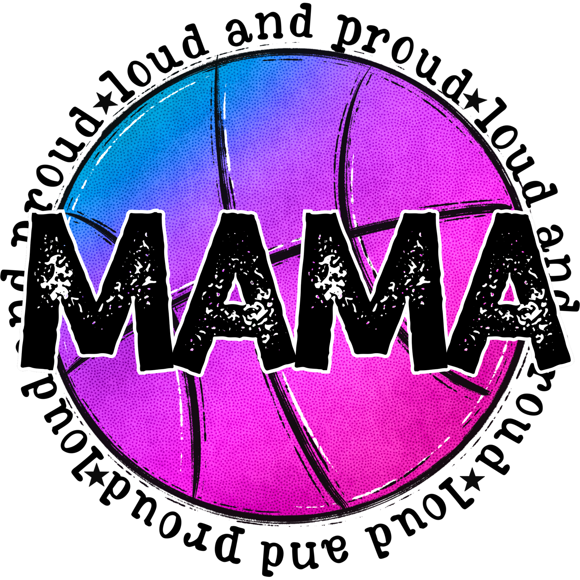 Loud and Proud Mama Inspirational Print