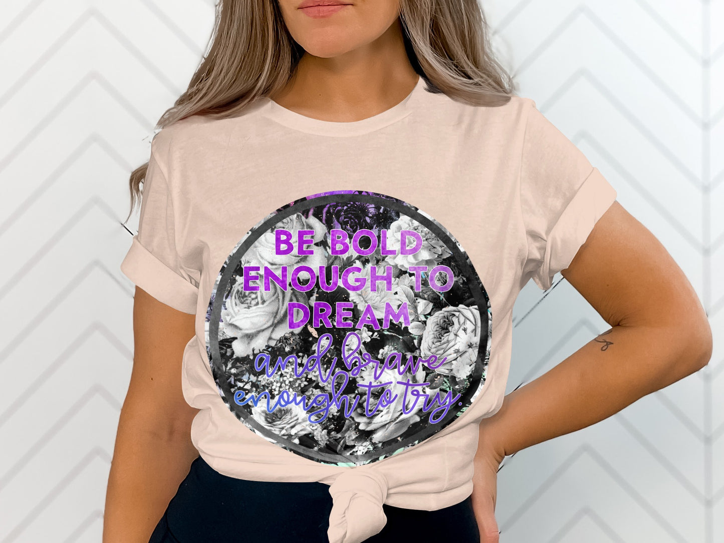 Be Bold Enough to Dream Enough to Try T-Shirt