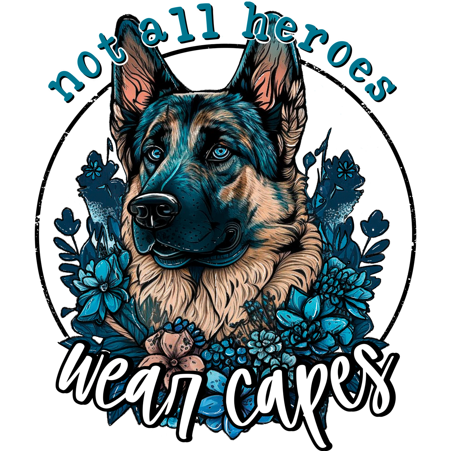 Not All Heroes Wear Capes Dog Art Product
