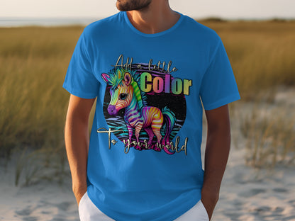 Add a Little Color to Your World T-shirt