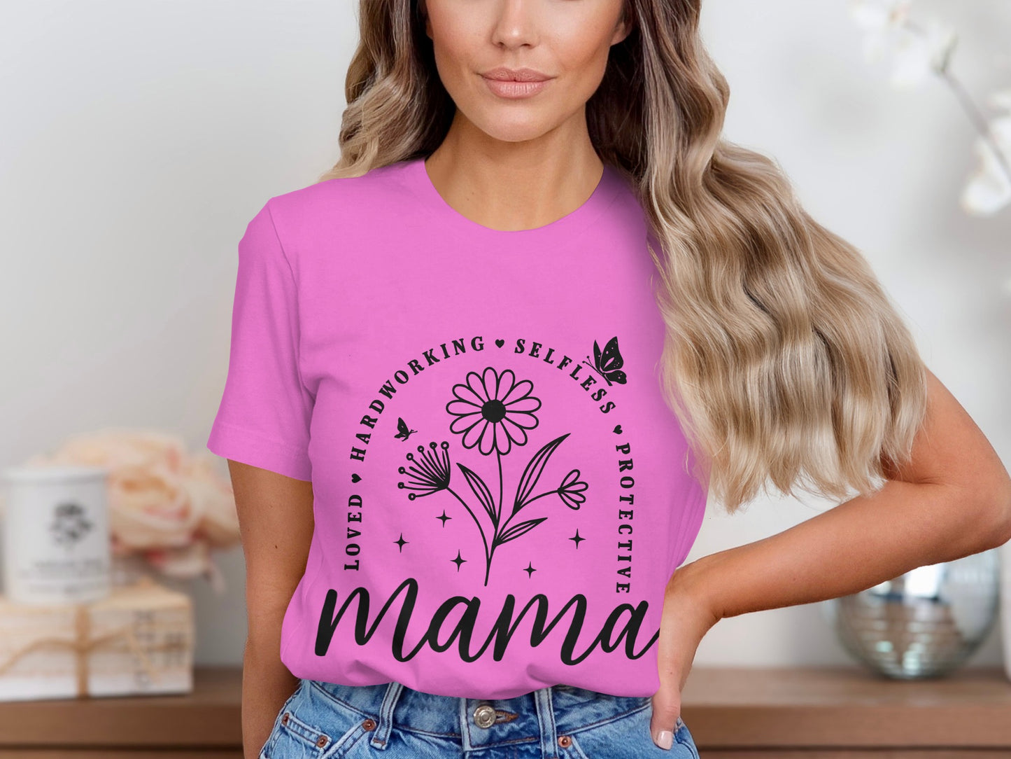 Loved Hardworking Selfless Protective Mama Shirt