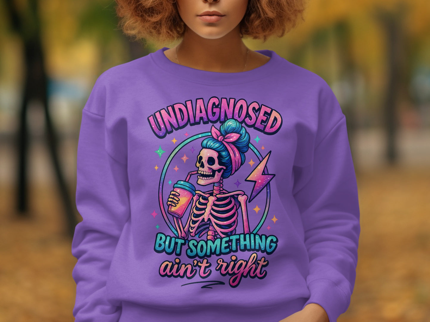 Undiagnosed but something ain't right graphic sweatshirt